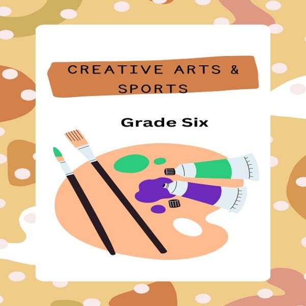 creative arts and sports grade 6