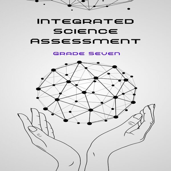 Grade 7: Integrated Science Assessment