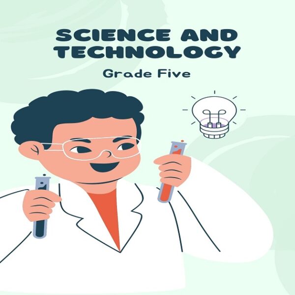 Grade 5: Science and Technology