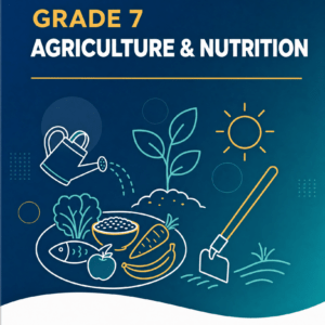 Grade 7 Agriculture and Nutrition - CBC Elimu Portal