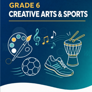 Grade 6 Creative Arts and Sports - CBC Elimu Portal