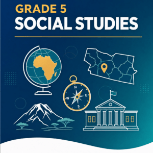 Grade 5 Social Studies - CBC Elimu Portal